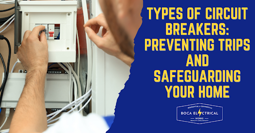 image for Types of Circuit Breakers: Preventing Trips and Safeguarding Your Home