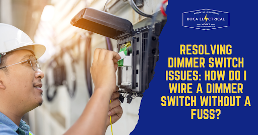 image for Resolving Dimmer Switch Issues: How Do I Wire a Dimmer Switch Without a Fuss